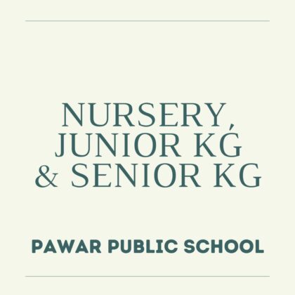Nursery, Junior & Senior KG- PPS